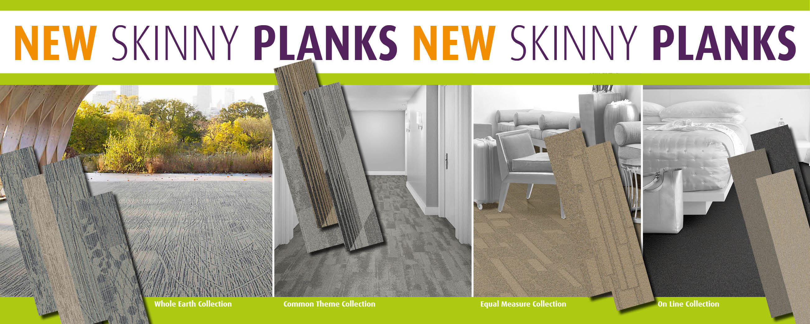 NIEUW BINNEN Skinny Planks Collecties